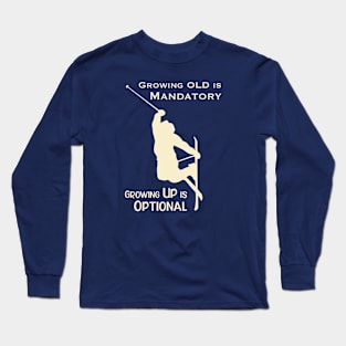 Growing Up is Optional Long Sleeve T-Shirt